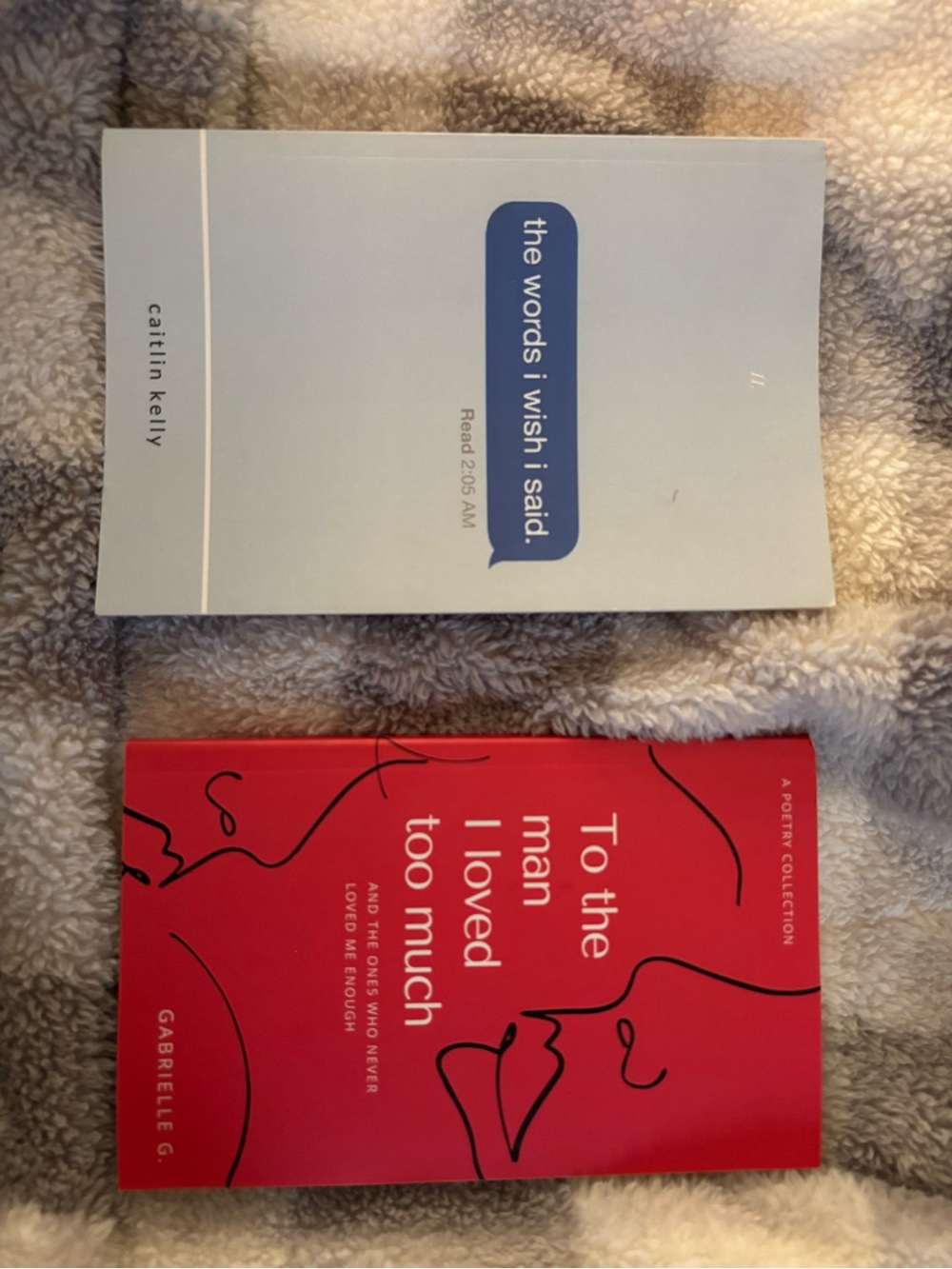 Poetry books - “the words I wish I said” and “to the man I loved too much”